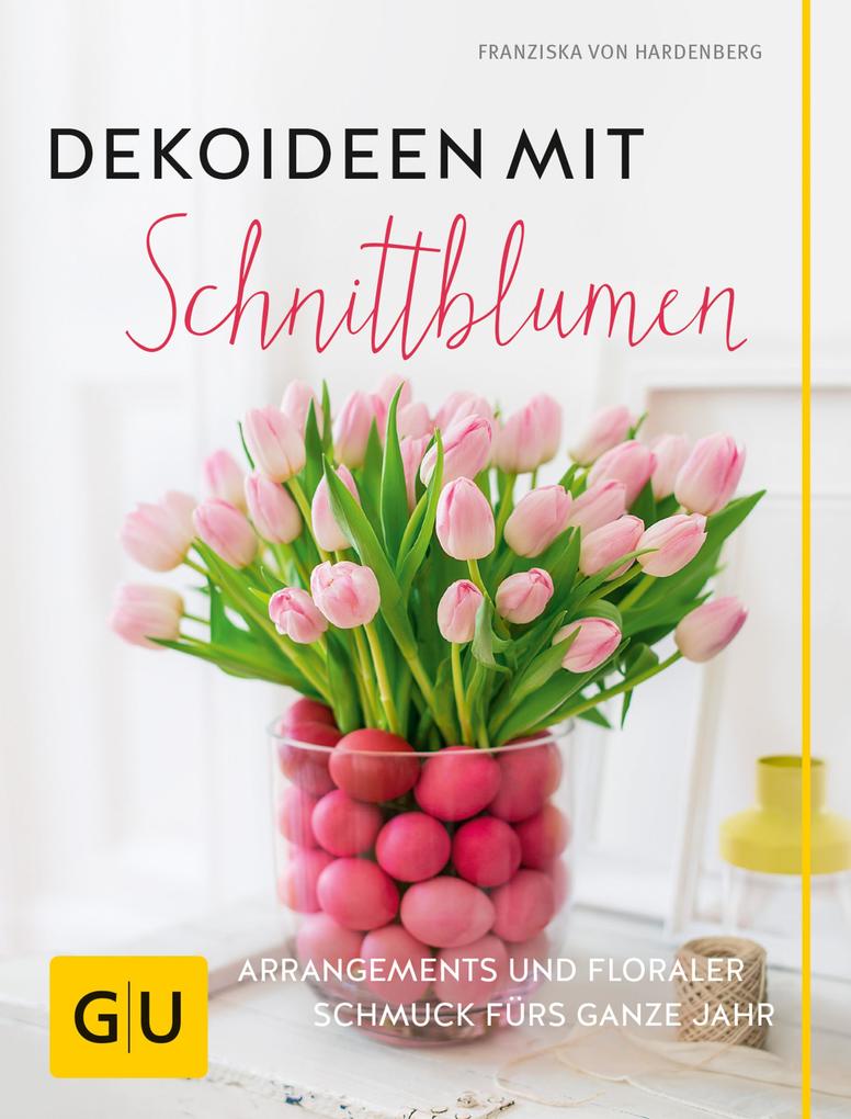 Produktbild: Dekoideen mit Schnittblumen | Franziska von Hardenberg