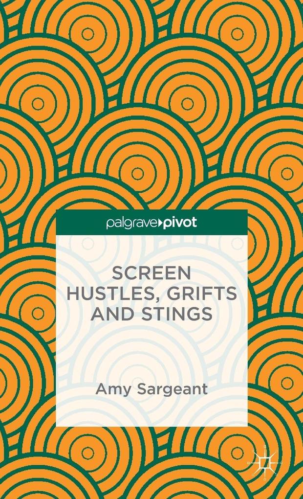 Produktbild: Screen Hustles, Grifts and Stings | A. Sargeant