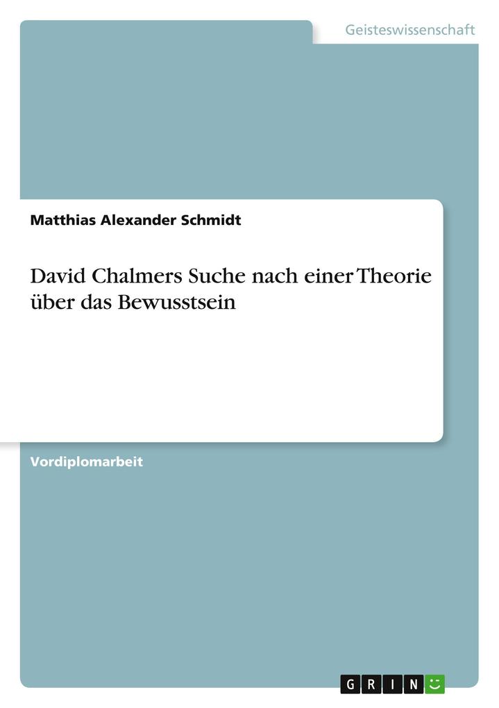 Produktbild: David Chalmers Suche nach einer Theorie über das Bewusstsein | Matthias Alexander Schmidt