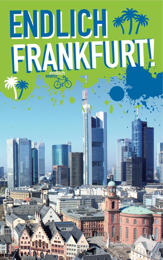 Produktbild: Endlich Frankfurt! | Kaja Andritzke, Benjamin Becker, Adelina Fast, Christian Olt