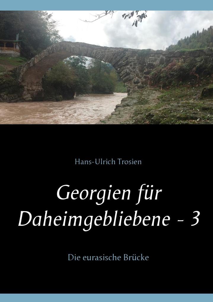 Produktbild: Georgien für Daheimgebliebene - 3 | Hans-Ulrich Trosien