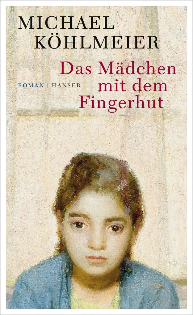Produktbild: Das Mädchen mit dem Fingerhut | Michael Köhlmeier