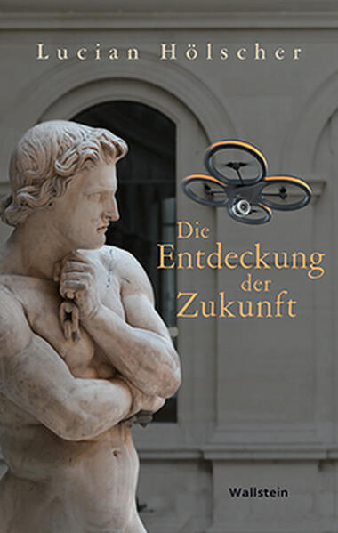 Produktbild: Die Entdeckung der Zukunft | Lucian Hölscher
