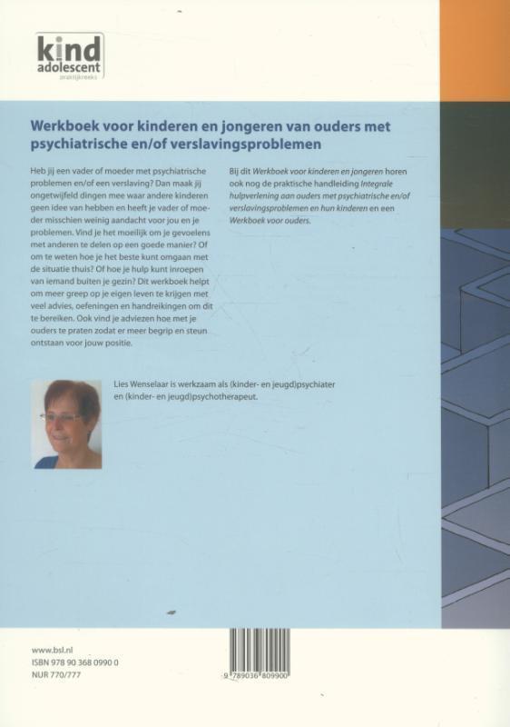 Weitere Ansicht: Werkboek voor kinderen en jongeren van ouders met psychiatrische en/of verslavingsproblemen | Lies Wenselaar