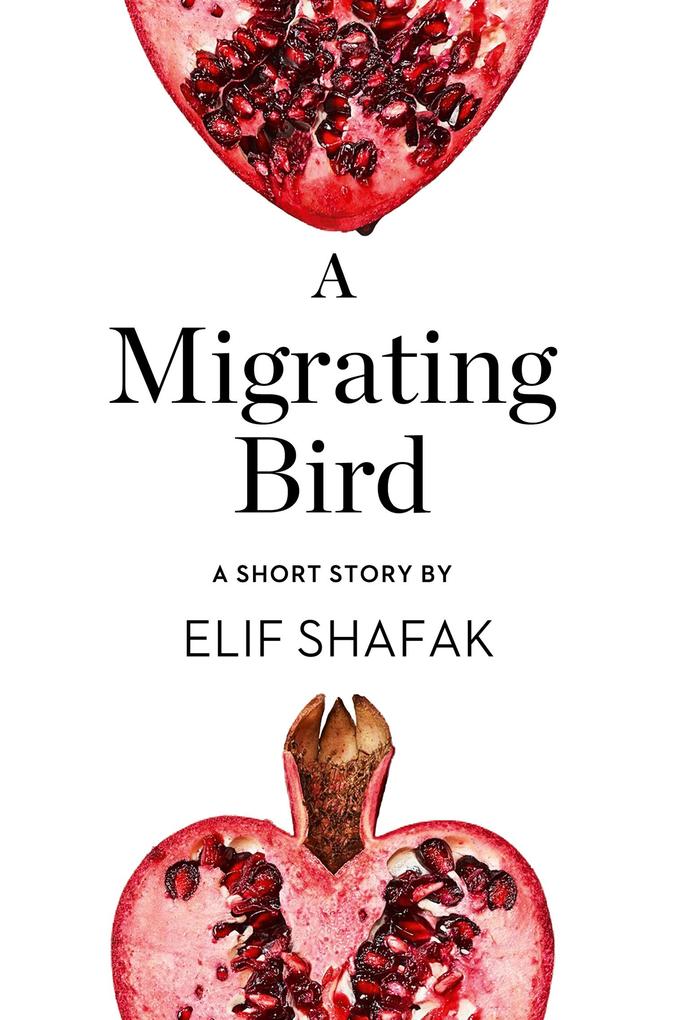 Produktbild: A Migrating Bird | Elif Shafak