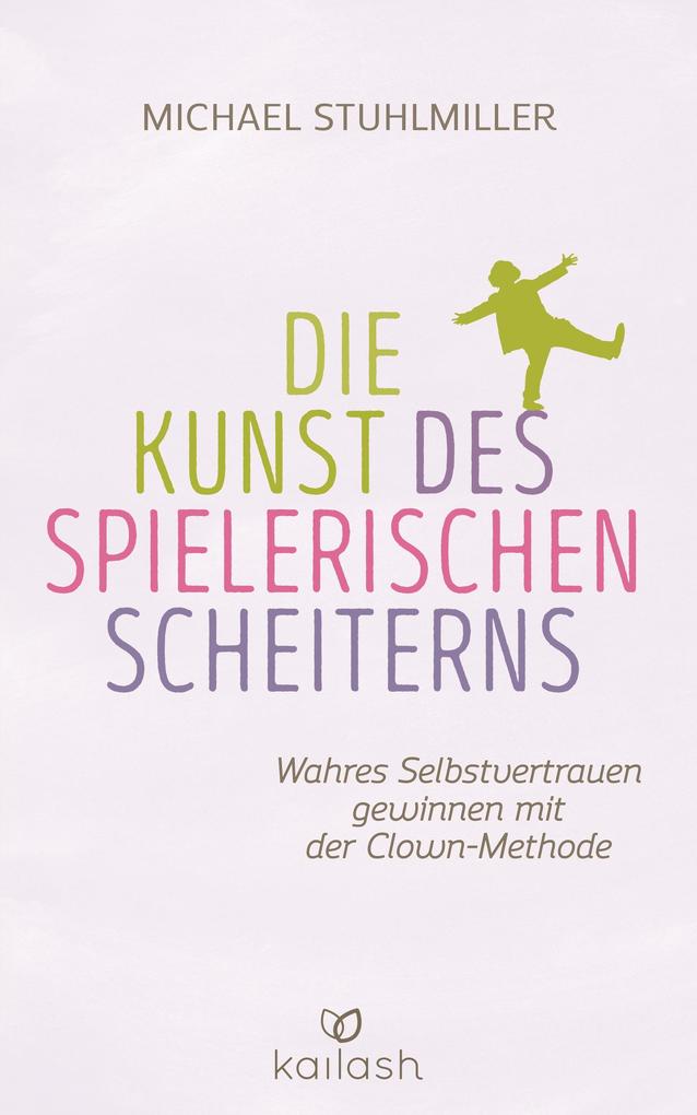 Produktbild: Die Kunst des spielerischen Scheiterns | Michael Stuhlmiller