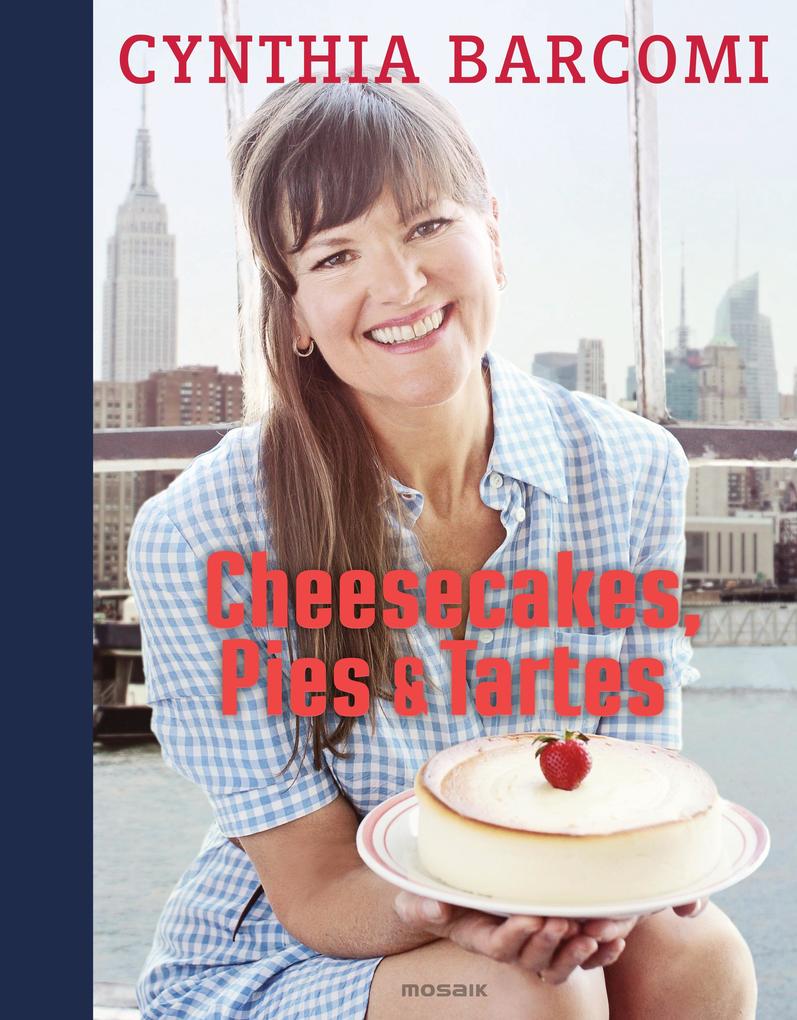 Produktbild: Cheesecakes, Pies & Tartes | Cynthia Barcomi, Ulf Meyer zu Kueingdorf