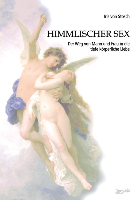 Produktbild: Himmlischer Sex | Iris Stosch, Iris von Stosch