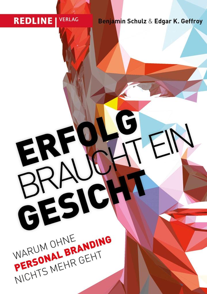Produktbild: Erfolg braucht ein Gesicht | Edgar K. Geffroy, Benjamin Schulz