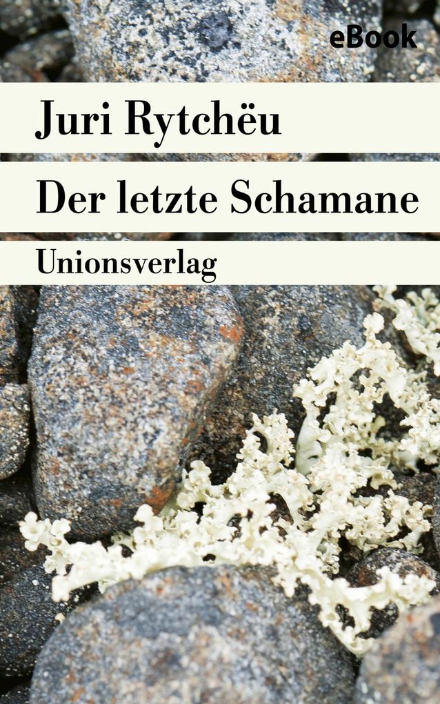 Produktbild: Der letzte Schamane | Juri Rytchëu