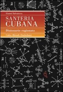 Produktbild: Santeria cubana. Dizionario ragionato | Gianni Salvaterra