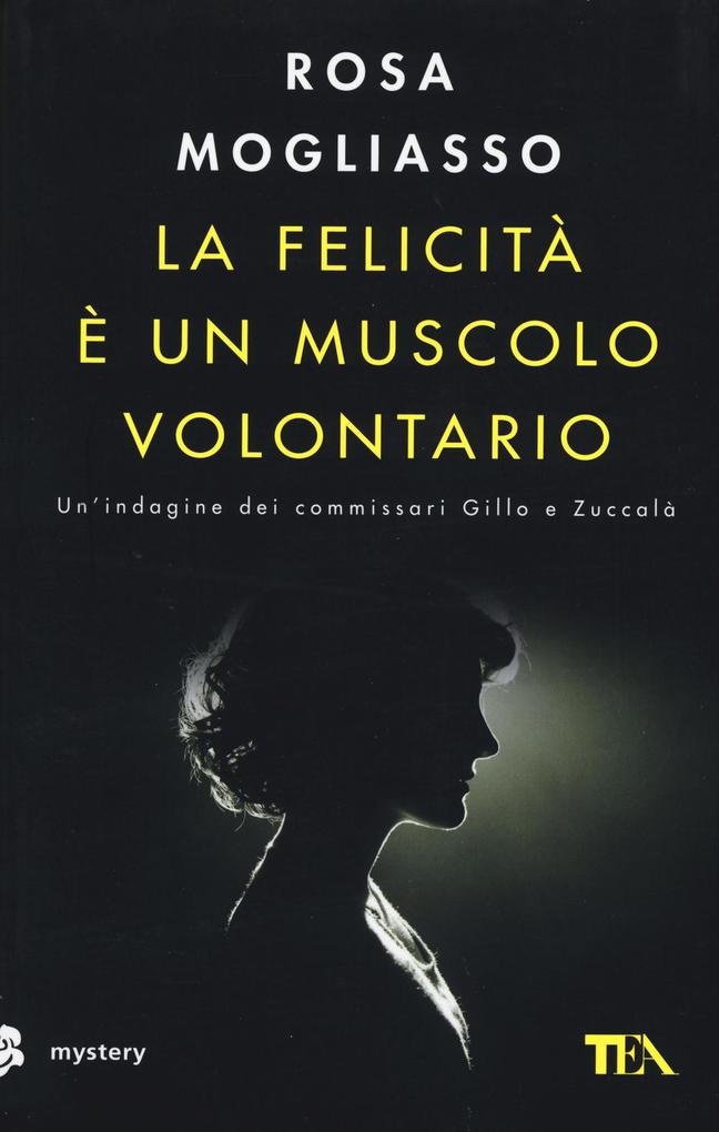 Produktbild: La felicità è un muscolo volontario | Rosa Mogliasso