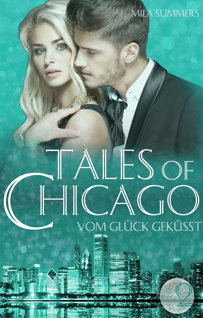 Produktbild: Vom Glück geküsst (Tales of Chicago 2) | Mila Summers