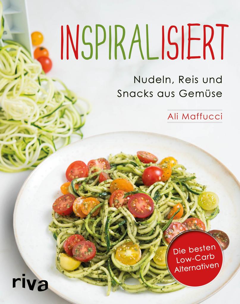 Produktbild: Inspiralisiert - Nudeln, Reis und Snacks aus Gemüse | Ali Maffucci