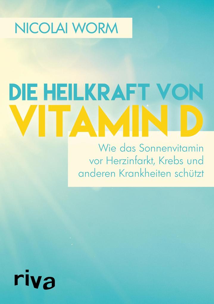 Produktbild: Die Heilkraft von Vitamin D | Nicolai Worm