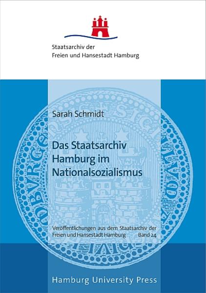 Produktbild: Das Staatsarchiv Hamburg im Nationalsozialismus | Sarah Schmidt