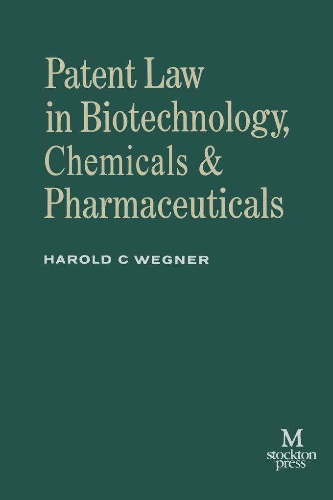 Produktbild: Patent Law in Biotechnology, Chemicals & Pharmaceuticals | Harold C. Wegner