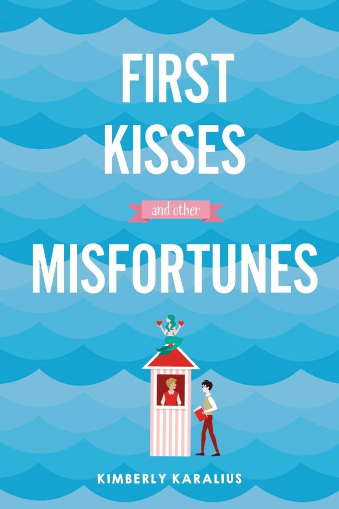 Produktbild: First Kisses and Other Misfortunes | Kimberly Karalius