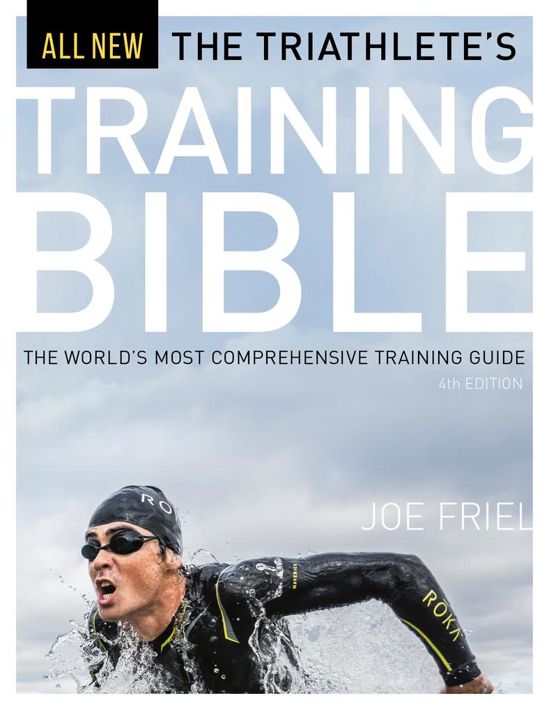 Weitere Ansicht: The Triathlete's Training Bible | Joe Friel
