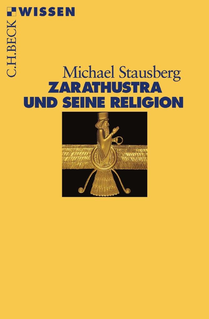 Produktbild: Zarathustra und seine Religion | Michael Stausberg