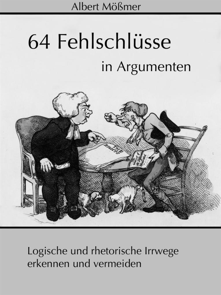 Produktbild: 64 Fehlschlüsse in Argumenten | Albert Mößmer