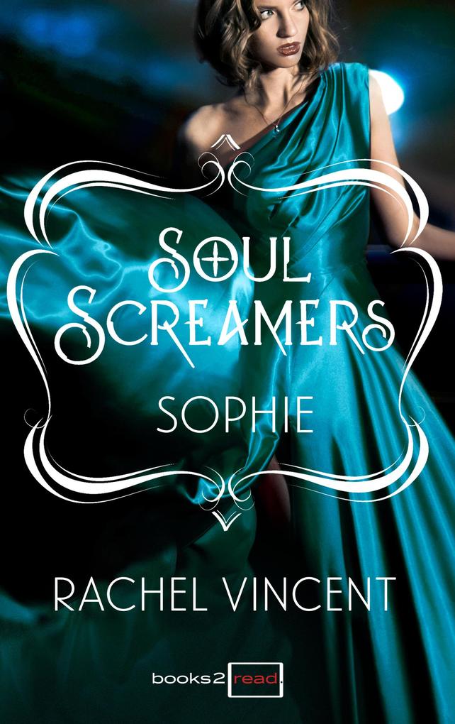 Produktbild: Sophie: Kurzroman - Soul Screamers | Rachel Vincent
