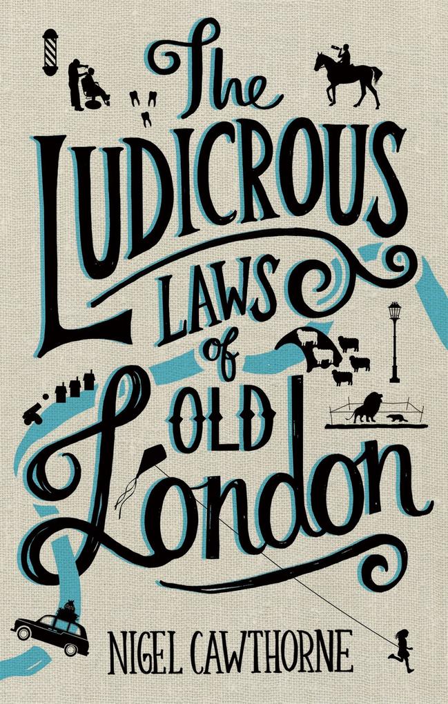 Produktbild: The Ludicrous Laws of Old London | Nigel Cawthorne