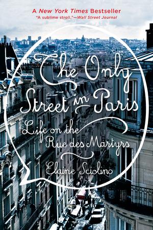 Produktbild: The Only Street in Paris | Elaine Sciolino