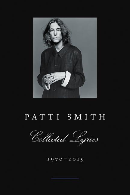 Produktbild: Patti Smith Collected Lyrics, 1970-2015 | Patti Smith