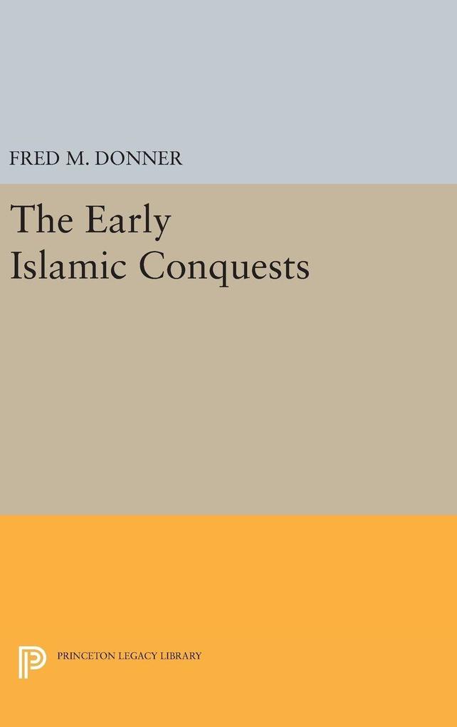 Produktbild: The Early Islamic Conquests | Fred Mcgraw Donner