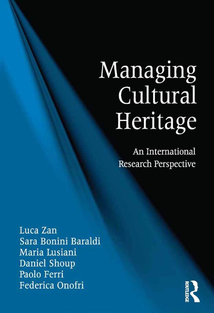 Produktbild: Managing Cultural Heritage | Luca Zan, Sara Bonini Baraldi, Maria Lusiani, Daniel Shoup, Paolo Ferri