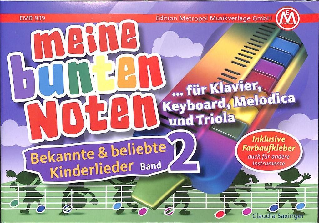 Produktbild: Meine bunten Noten für Klavier, Keyboard, Melodica und Triola. Bekannte und beliebte Kinderlieder | Claudia Saxinger