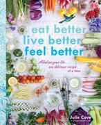 Eat Better, Live Better, Feel Better