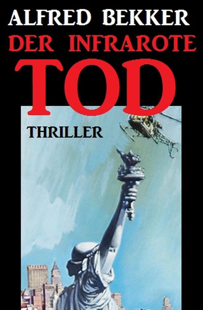 Produktbild: Der infrarote Tod: Thriller | Alfred Bekker