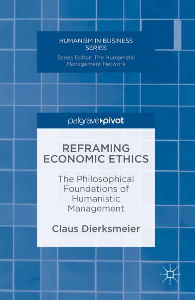 Produktbild: Reframing Economic Ethics | Claus Dierksmeier