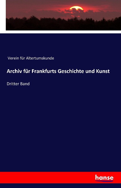 Produktbild: Archiv für Frankfurts Geschichte und Kunst | Verein für Altertumskunde