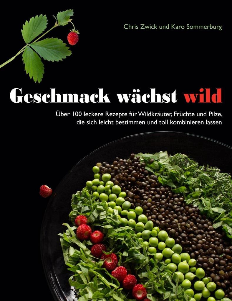 Produktbild: Geschmack wächst wild | Chris Zwick, Karo Sommerburg