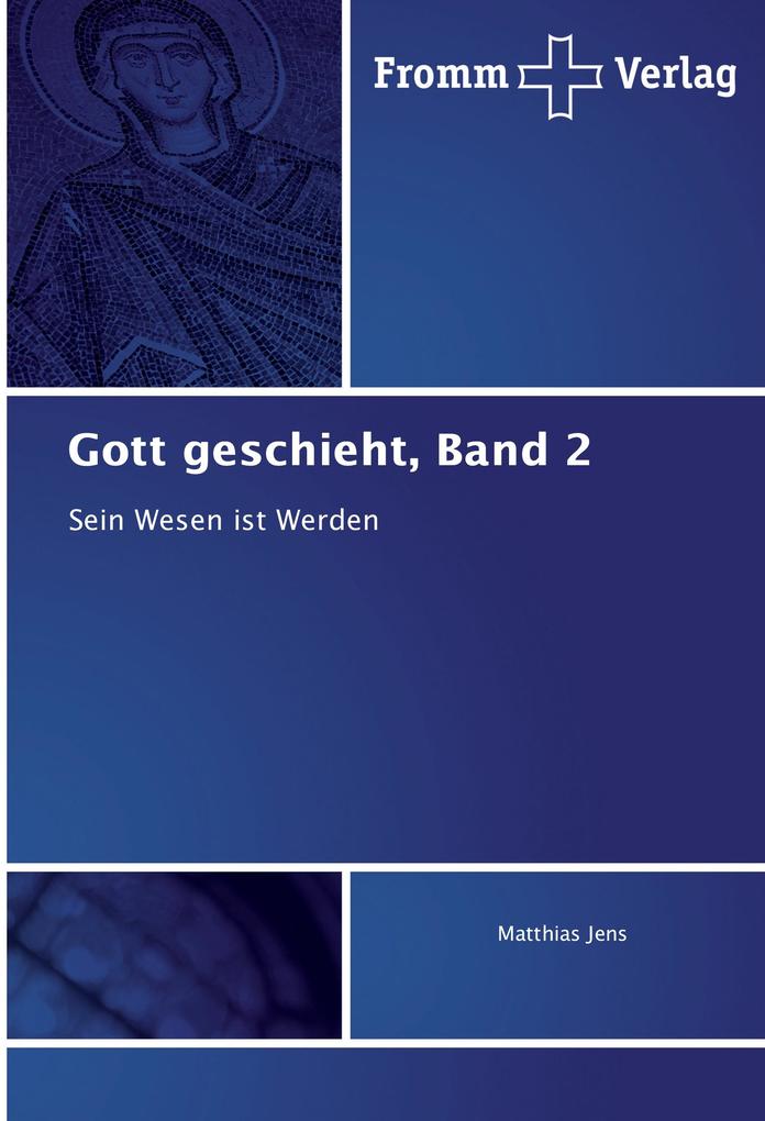 Produktbild: Gott geschieht, Band 2 | Matthias Jens