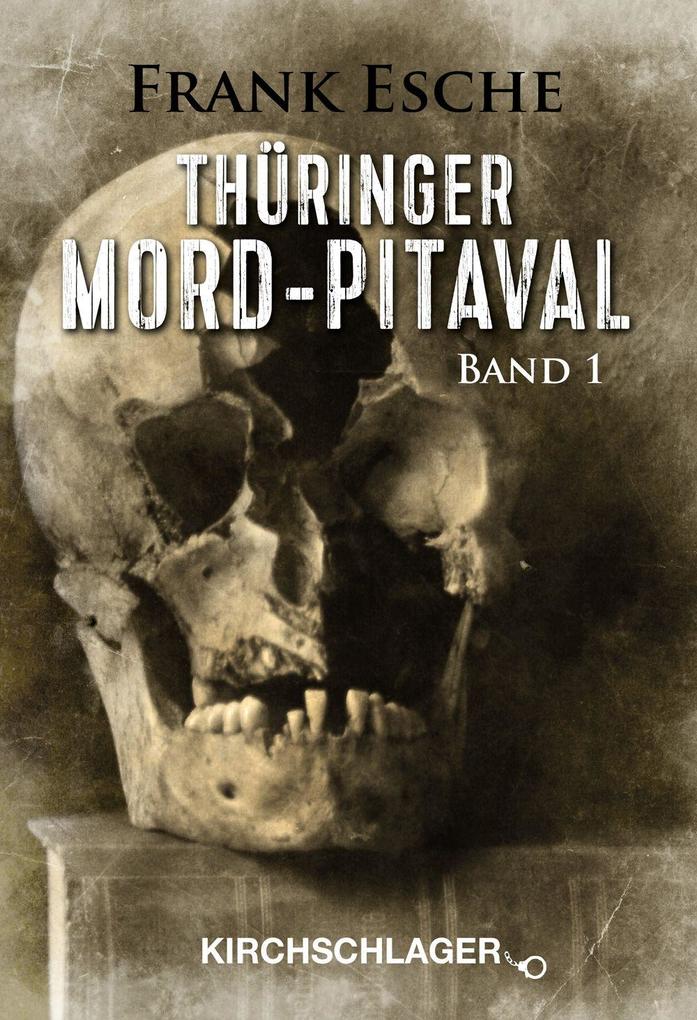 Produktbild: Thüringer Mord-Pitaval | Frank Esche