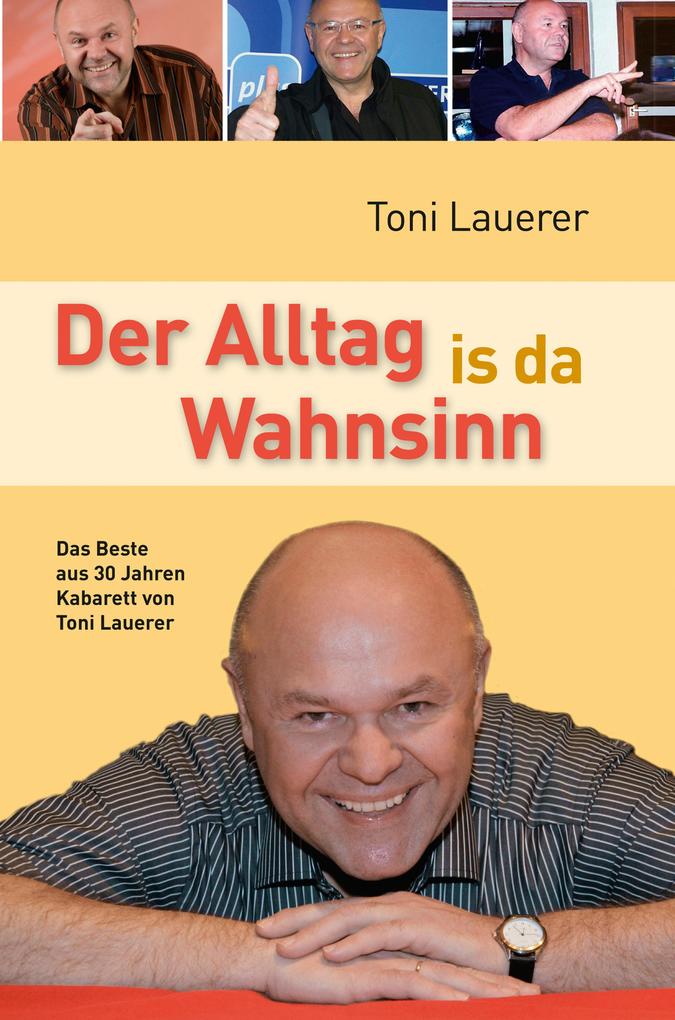 Produktbild: Der Alltag is da Wahnsinn | Toni Lauerer