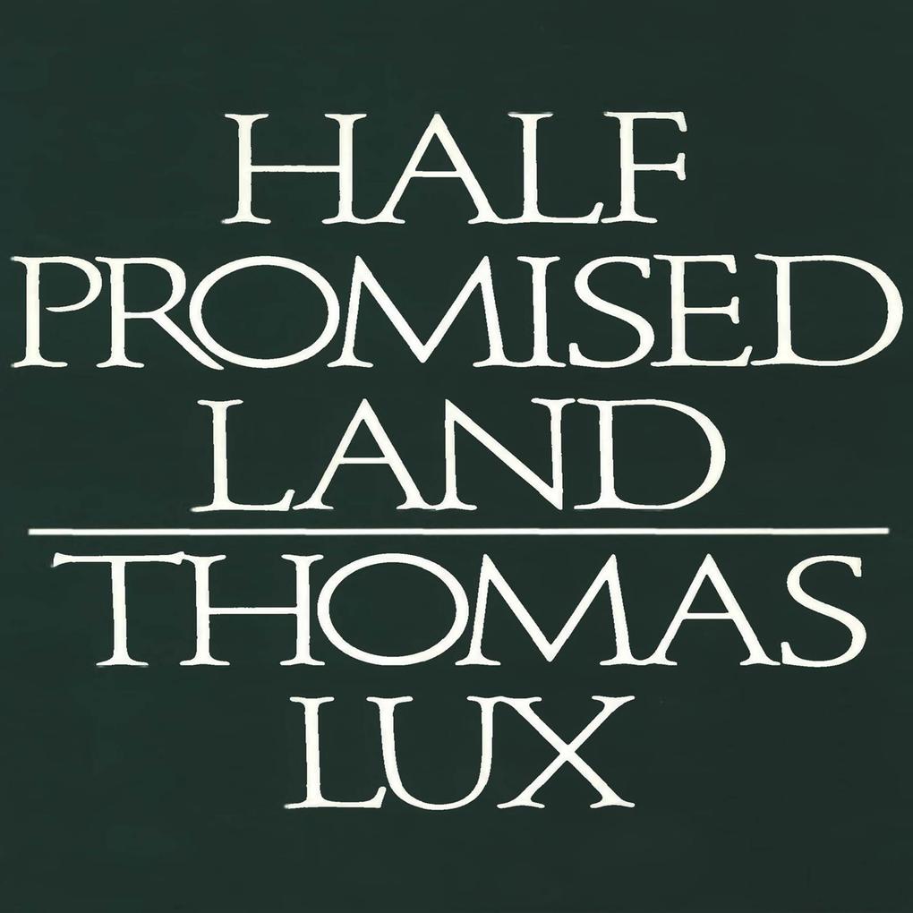 Produktbild: Half Promised Land | Thomas Lux