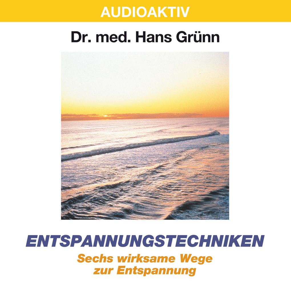 Produktbild: Entspannungstechniken - Sechs wirksame Wege zur Entspannung | Dr. Hans Grünn