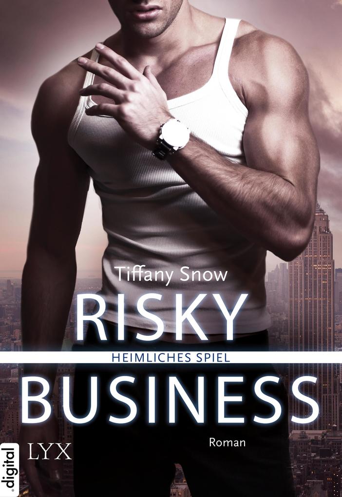 Produktbild: Risky Business - Heimliches Spiel | Tiffany Snow