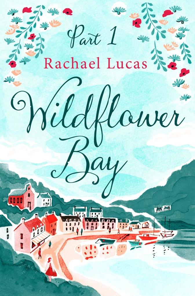 Produktbild: Wildflower Bay: Part One | Rachael Lucas