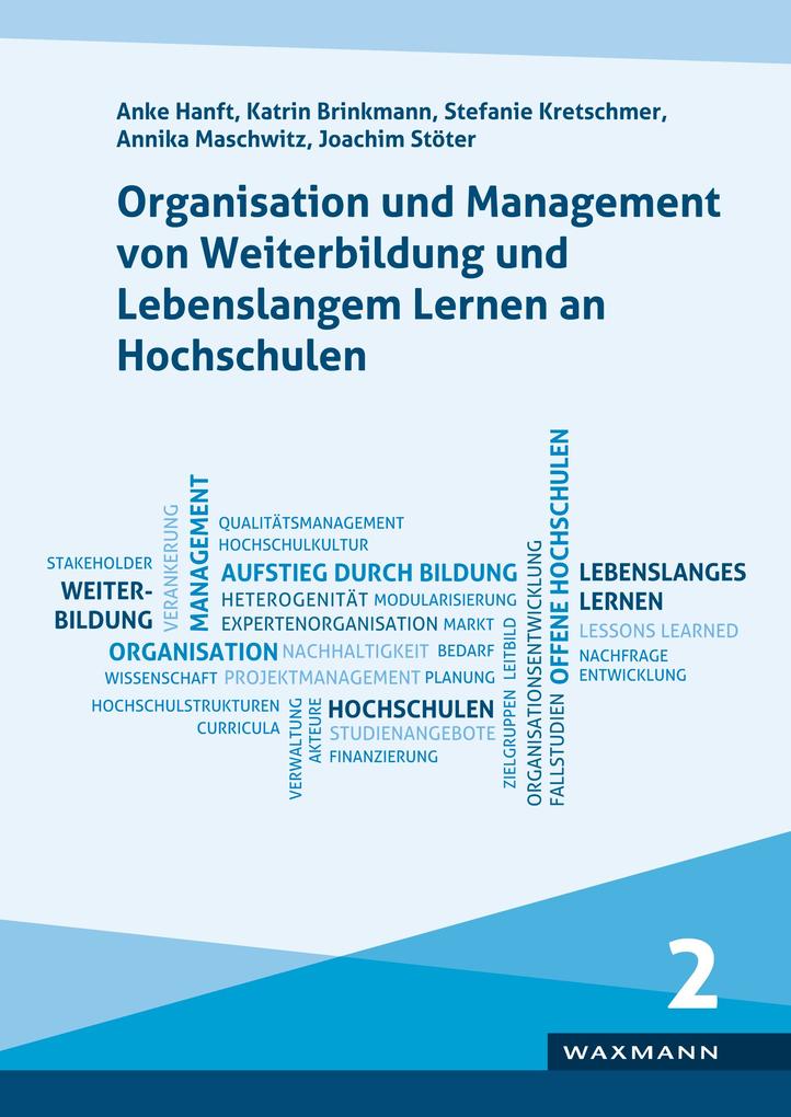 Produktbild: Organisation und Management von Weiterbildung und Lebenslangem Lernen an Hochschulen | Anke Hanft, Katrin Brinkmann, Stefanie Kretschmer, Annika Maschwitz, Joachim Stöter