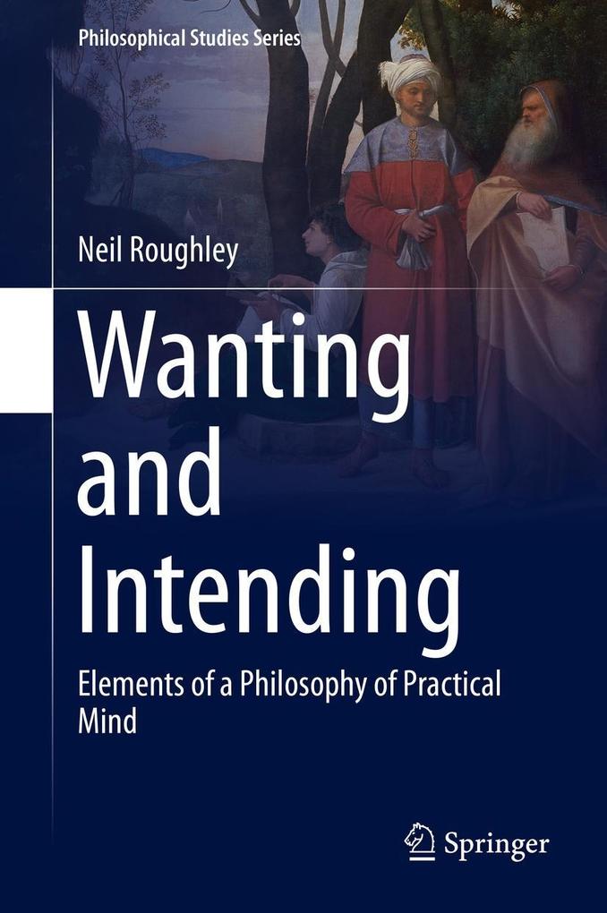 Produktbild: Wanting and Intending | Neil Roughley