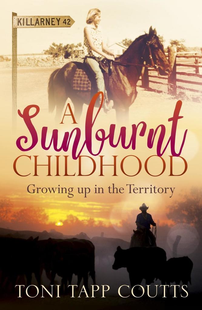 Produktbild: A Sunburnt Childhood | Toni Tapp Coutts