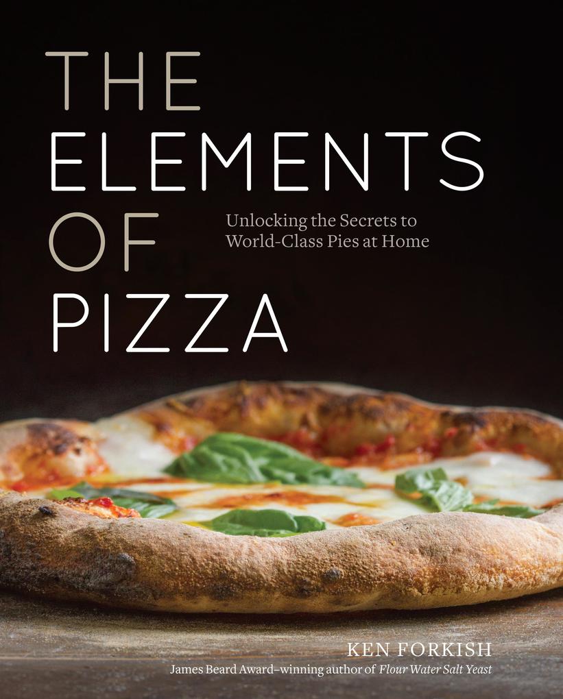 Produktbild: The Elements of Pizza | Ken Forkish