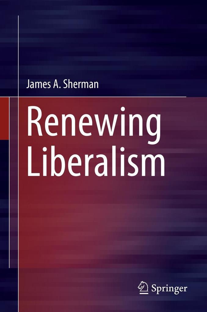 Produktbild: Renewing Liberalism | James A. Sherman
