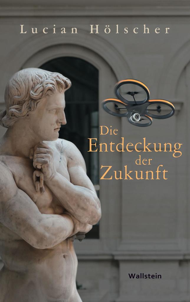 Produktbild: Die Entdeckung der Zukunft | Lucian Hölscher